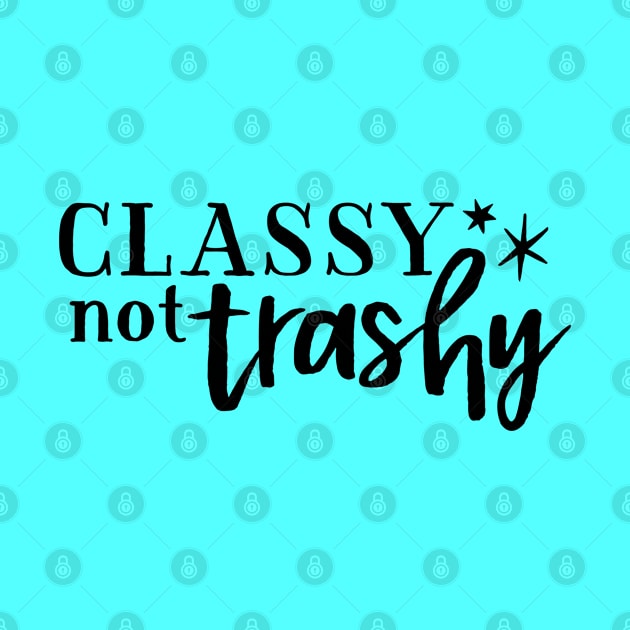 Classy not Trashy by wahmsha