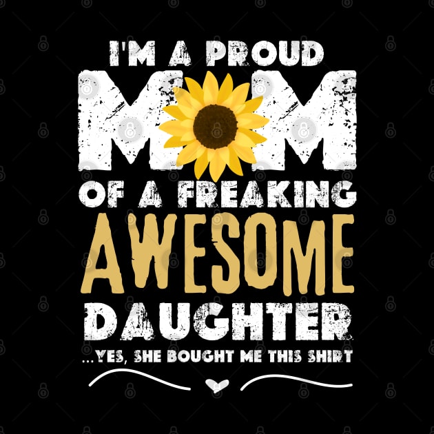 I'm A Proud Mom Shirt Gift From Daughter Funny Mothers Day 2024 by graphicaesthetic ✅