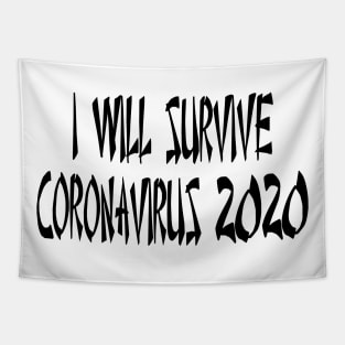 I Will Survive Corona 2020 T-Shirt Tapestry