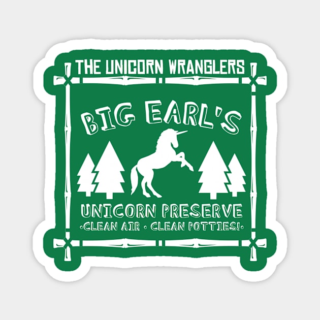 Big Earl's Unicorn Preserve Magnet by The Unicorn Wranglers