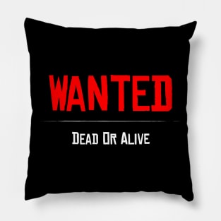 Wanted Dead or Alive Pillow