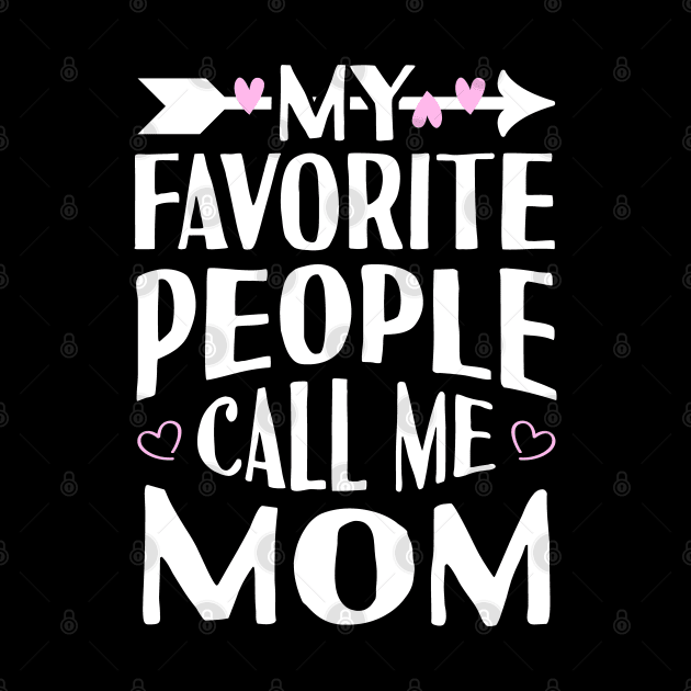 My Favorite People Call Me Mom by Tesszero