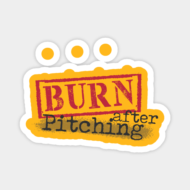 Burn After Pitching Logo Magnet by Most Extreme Ranking Challenge