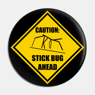 Caution: Stick Bug Ahead Pin