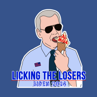 Licking the Losers - Biden 2024 T-Shirt