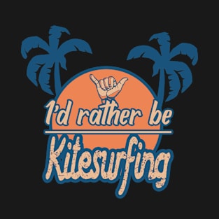 Id rather be kitesurfing T-Shirt