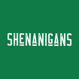 Shenanigans T-Shirt