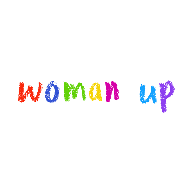 Discover woman up - Woman Up - T-Shirt