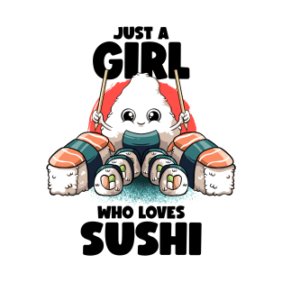 Just A Girl Who Loves Sushi Kawaii Food Japanese Sushi Lover T-Shirt