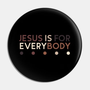 Jesus is for Everybody Pin