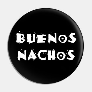 Buenos Nachos Pin