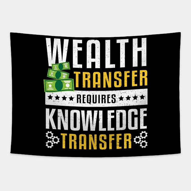 Wealth Transfer Requires Knowledge Transfer Tapestry by Designs By Jnk5