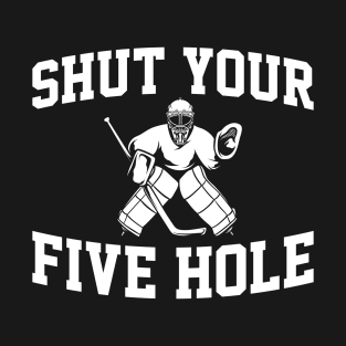 Shut Your Five Hole T-Shirt