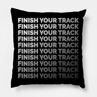 Finish your track 4 Pillow