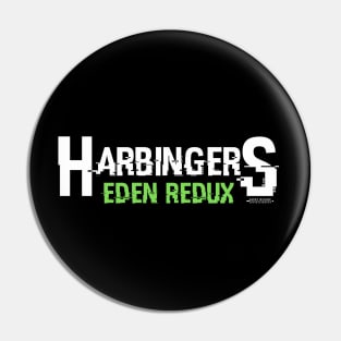 Harbingers - Eden Redux (white logo) Pin