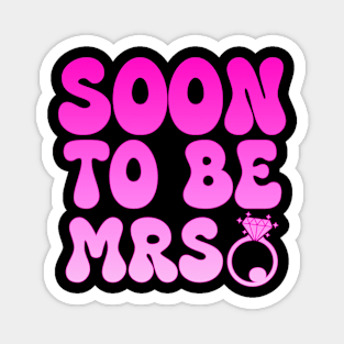 Soon to be Mrs. Future Bride Engagement Magnet