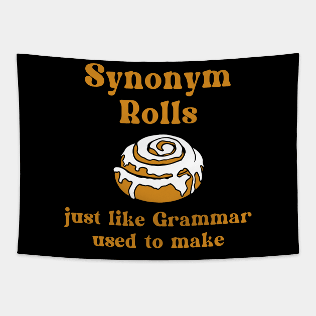 Synonym Rolls - Just Like Grammar Used To Make Tapestry by KayBee Gift Shop