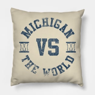 Michigan vs The World Michigan vs Everybody Funny Sayings Pillow