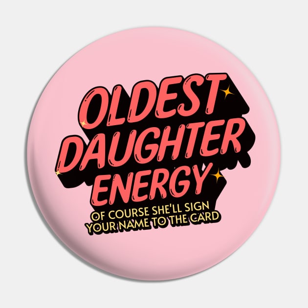 Oldest Daughter Energy - Pink Pin by My Pet Minotaur