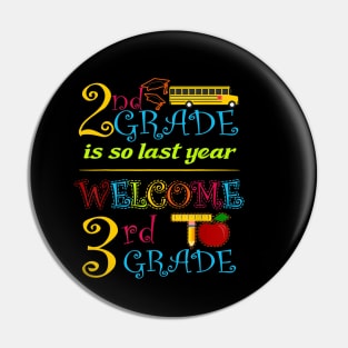 2nd grade is so last year  welcome back to school Cool gift Pin