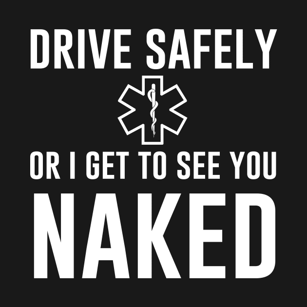 Drive safely or I get to see you naked by aniza