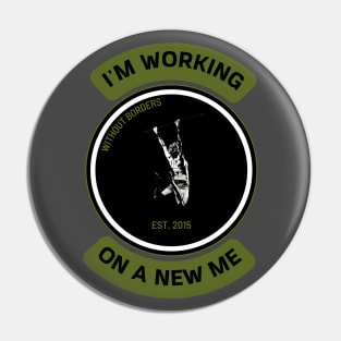 I'm working on a new me. Pin