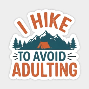 I Hike To Avoid Adulting. Magnet