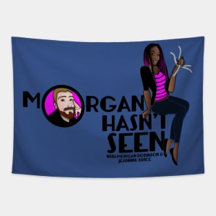 Morgan Hasn't Seen Tapestry