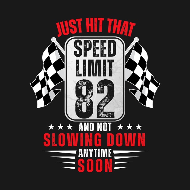82th Birthday Speed Limit Sign 82 Years Old Racing by HollyDuck