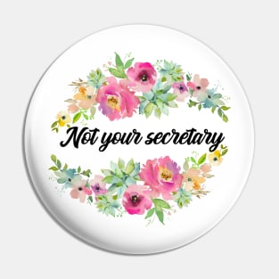 Not Your Secretary Pin