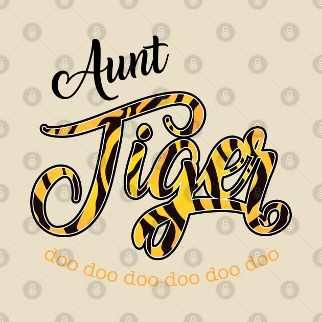 Aunt Tiger - Doo Doo Doo by MandaTshirt