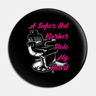 A Super Hot Barber Stole My He - Barber Barber Pin