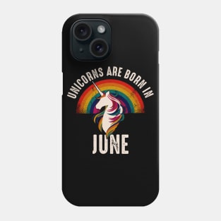 Unicorns Are Born In June Phone Case