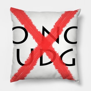 Do Not Judge Pillow