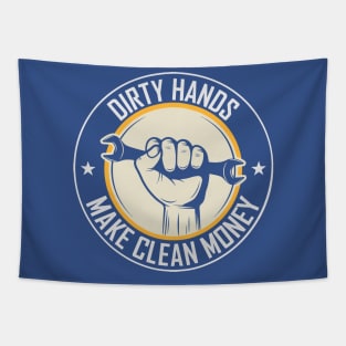 Dirty Hands Make Clean Money 2 Tapestry