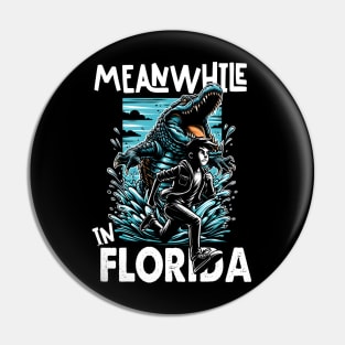 Meanwhile in Florida Pin