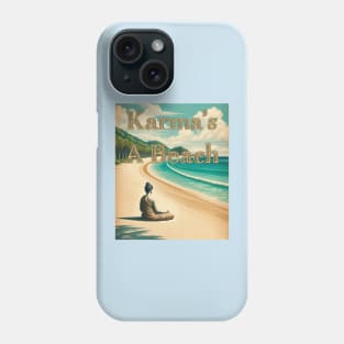 Karma's a Beach Phone Case