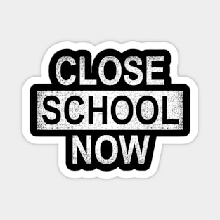 Close School Now Gift Magnet