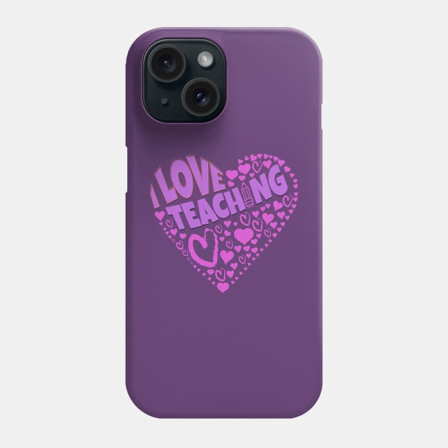 Fun and awesome I love Teaching with purple Hearts Phone Case by Danny Gordon Art