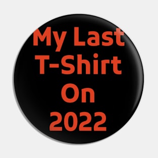 Last tshirt on 2022 Pin