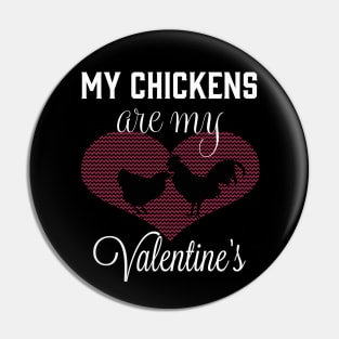 My Chicken is my valentine Pin