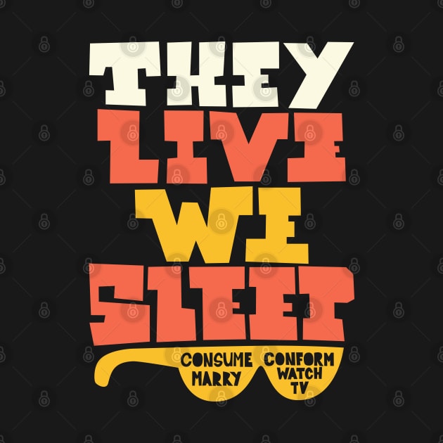 They Live - Underground movie Shirt design. Typography art. by Boogosh