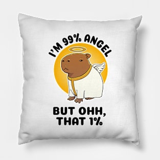 I'm 99% Angel but ohh that 1% Capbara Pillow