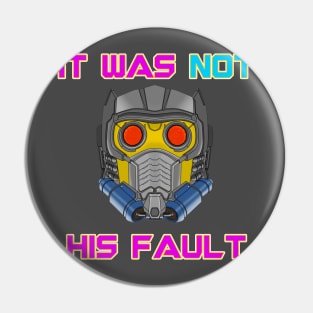 Not Starlord's Fault Pin