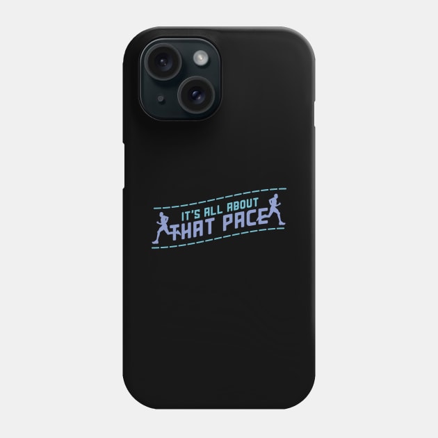 Cross Country Its All About That Pace Cross Country Running Phone Case by Schimmi