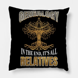 Genealogist Genealogy It's all Relatives Ancestry Pillow