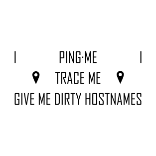 Ping Me, Trace Me T-Shirt