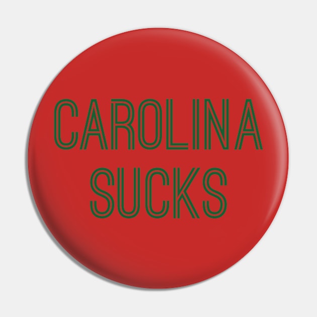 Carolina Sucks (Green Text) Pin by caknuck