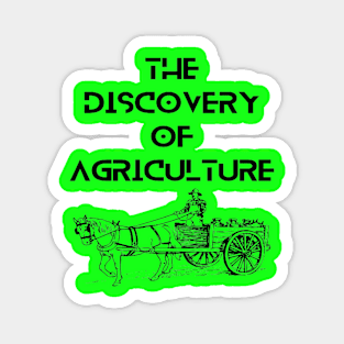 Farmers - The discovery of agriculture Magnet