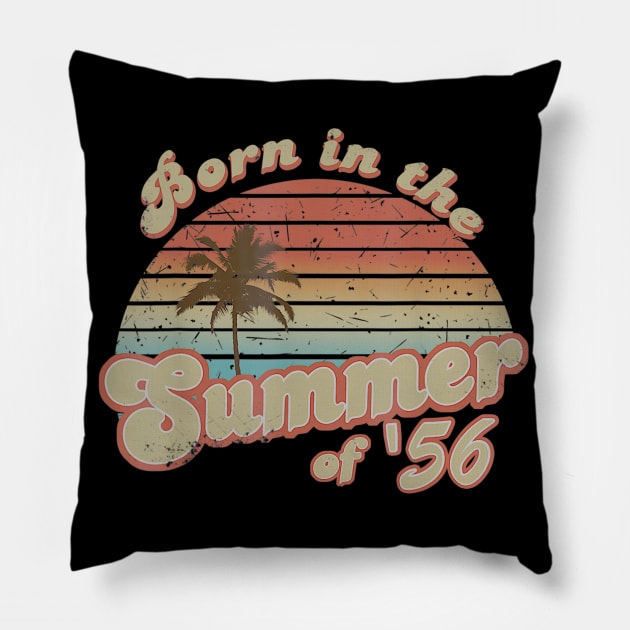 Born In The Summer 1956 64th Birthday Gifts Pillow by teudasfemales